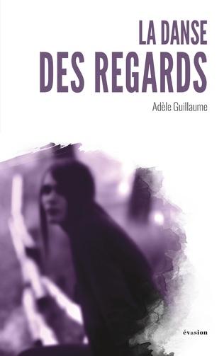 La danse des regards - Adèle Guillaume