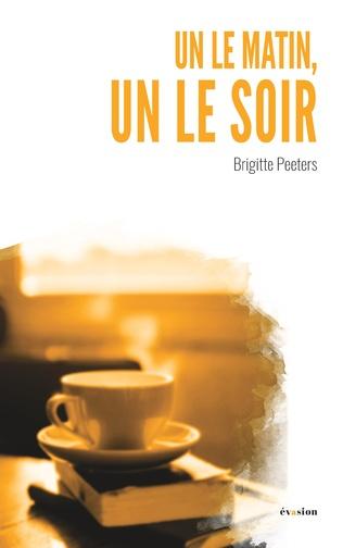 Un matin un le soir - Brigitte Peeters